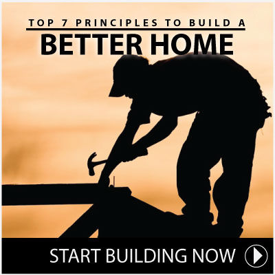Top 7 Principles to Build a Better Home in the Treasure Valley
